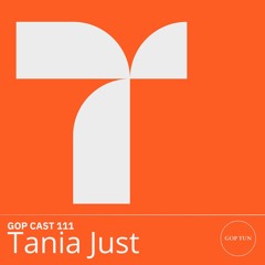 Gop Cast 111 - Tania Just