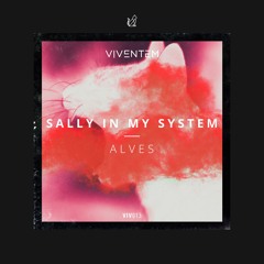 VIV013 ALVES (PT) - Sally In My System (Original Mix)