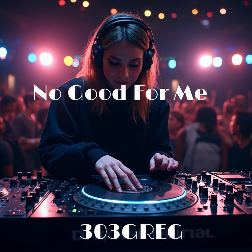 No Good for Me