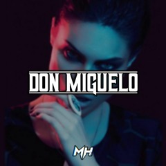 DON MIGUELO - [[MH 9.87]] REMIX