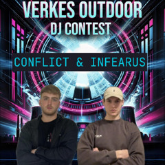 Verkes Outdoor DJ - Contest - Conflict & Infearus