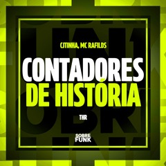 CONTADORES DE HISTÓRIA - DJ THR, Cjtinha, MC Rafilds