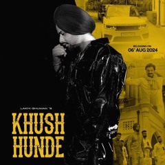 Khush Hunde | Lakhi Ghuman