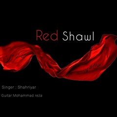 Red Shawl Kave Afagh cover by me