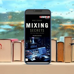 Mixing Secrets for the Small Studio (Sound On Sound Presents...) . Free Edition [PDF]