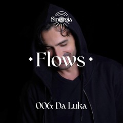 Flows 006: Da Luka