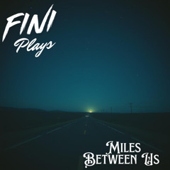 Miles Between Us
