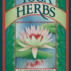 [Get] EPUB 📨 The Yoga of Herbs: An Ayurvedic Guide to Herbal Medicine by  David Fraw