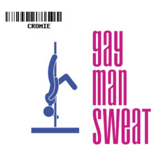 gay man sweat CROMIE.wav