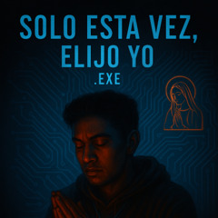 Solo Esta Vez, Elijo Yo