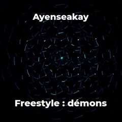 ayenseakay : Freestyle Demons