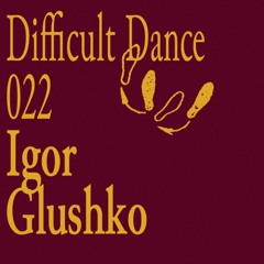 DD 022: Igor Glushko