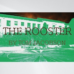 “The Rooster": set outside Los Angeles Eco-Village, present and past