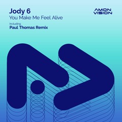 Jody 6 - You Make Me Feel Alive (Paul Thomas Remix)