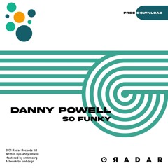 Premiere : Danny Powell - So Funky (Radar Records Ltd)