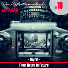 2025 #10: Thyrie - From Retro to Future