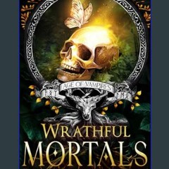 [ebook] read pdf 🌟 Wrathful Mortals (Age of Vampires Book 4)     Kindle Edition Pdf Ebook