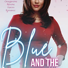 [ACCESS] KINDLE 📥 Blue and the Alphas: An Omegaverse Reverse Harem Romance by  Charm