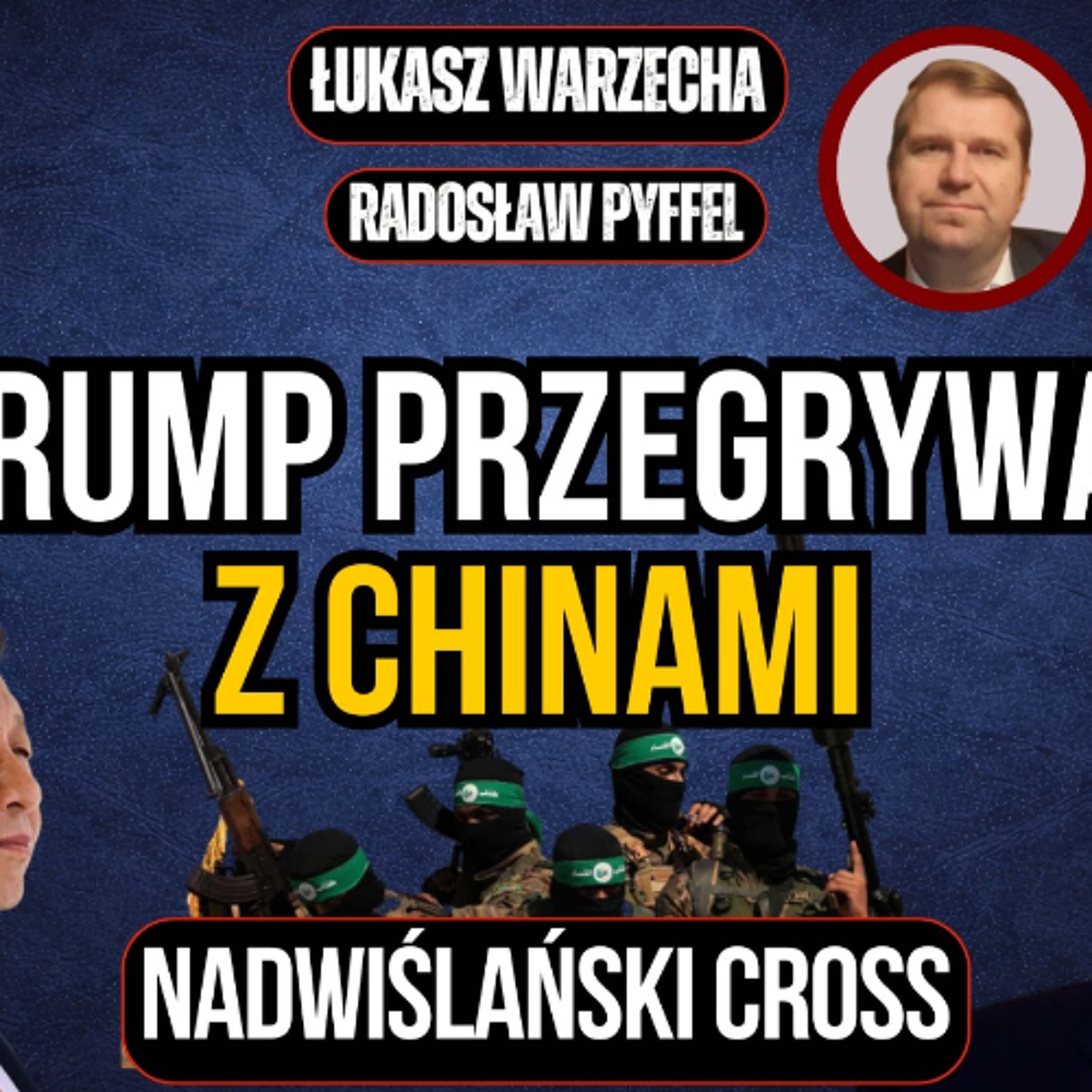 Trump przegrywa z Chinami. "Nadwiślański Cross", Pyffel i Warzecha episode artwork