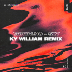Carvalho - SXY (Ky William Remix)