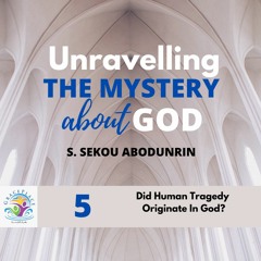Did Human Tragedy Originate In God (SA201129)