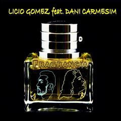 Fragrância [Dani Carmesim feat. Licio Gomez]