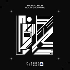 Bruno Condon - Reality [Future Techno Records]
