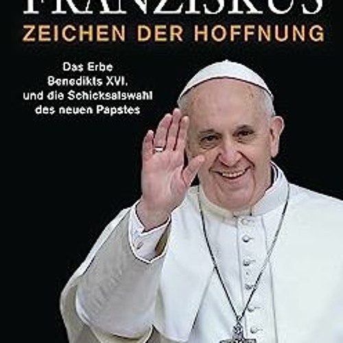 ⚡️ DOWNLOAD EBOOK Franziskus - Zeichen der Hoffnung Voll online