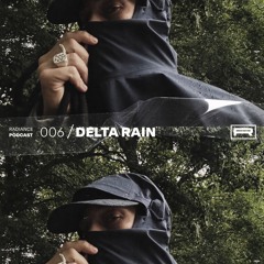 RADIANCE PODCAST 006 - DELTA RAIN