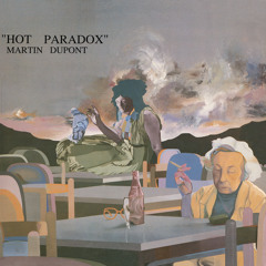 Stream Martin Dupont Listen To Hot Paradox Playlist Online For Free On Soundcloud Stream Martin Dupont Listen To Hot Paradox Playlist Online For Free On Soundcloud