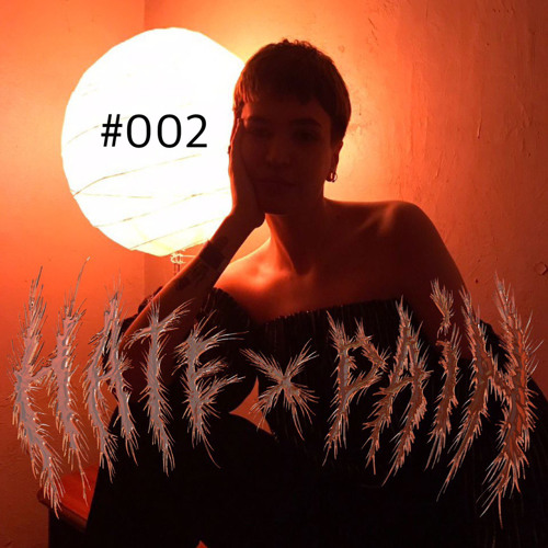 Hate X Pain podcast 002 by Masha Volum