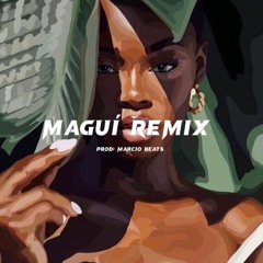 Maguí remix - Márcio Beats (O Benga) Afro house