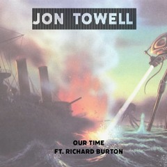 Our Time (Bootleg) Feat. Richard Burton (War of the Worlds)