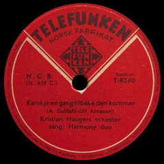 Telefunken T 8340: Harmony duo med Kristian Haugers orkester - Kanskje en gang tilbake den kommer