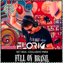 FLORIO | SET 0015 EXCLUSIVO FULL ON BRASIL
