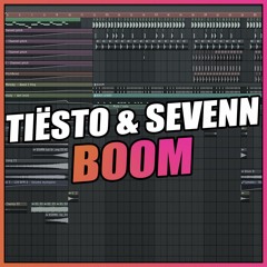 Tiësto & Sevenn - BOOM (FL Studio Remake)+ Free FLP