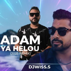 Adam - Ya Helou (DJ@WISS.S Remix)2025 _ آدم - يا حلو