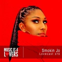 Lovecast 370 - Smokin Jo [MI4L.com]