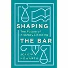 (PDF)(Read) Shaping the Bar: The Future of Attorney Licensing