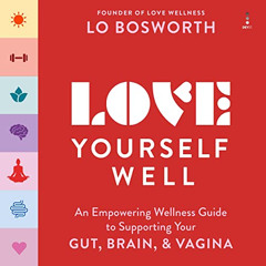DOWNLOAD EBOOK 📄 Love Yourself Well: An Empowering Wellness Guide to Supporting Your
