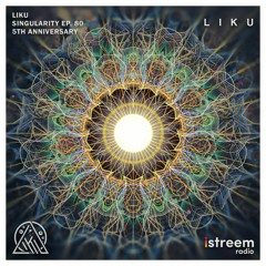 Singularity With Liku - EP. 80 (5th Anniversary)