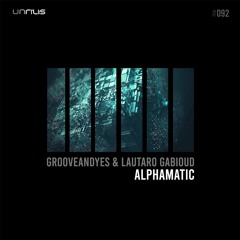 GrooveANDyes, Lautaro Gabioud - Alphamatic