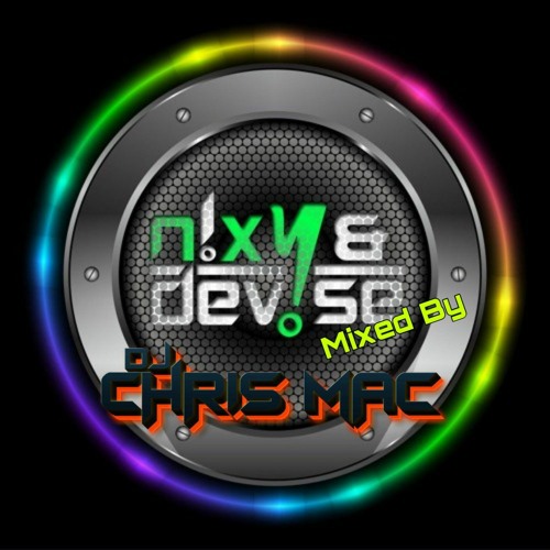 N!xy & Dev!se Mixed By Chris Mac.