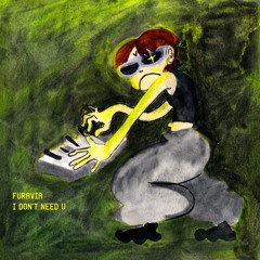 I Don't Need U [FREE DL]