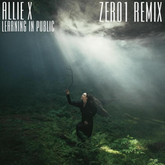 Allie X - Learning In Public (Zer01 remix)