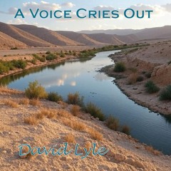 A Voice Cries Out