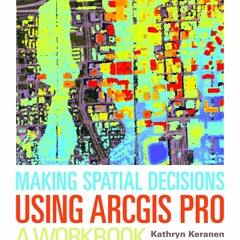 Audiobook Making Spatial Decisions Using ArcGIS Pro A Workbook