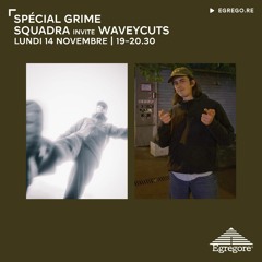Special Grime - Squadra invite Wavey Cuts (Novembre 2022)