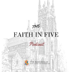 The Faith In Five Episode 8 - The Holy Souls