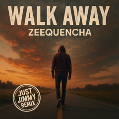 Walk Away (Just Jimmy Remix)